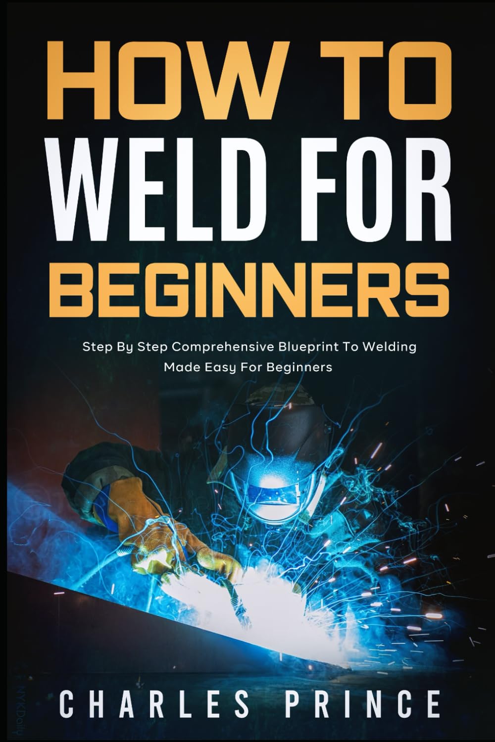 How to Weld for Beginners book cover